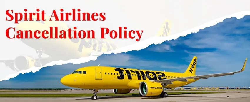 Spirit Airlines Cancellation Policy